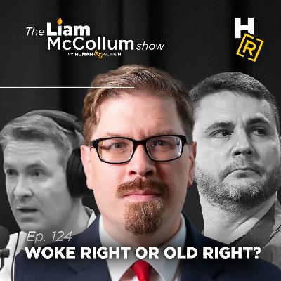 Ep 124 - Woke Right or Old Right? with Brandan P. Buck Ep 124 - Woke Right or Old Right? with Brandan P. Buck