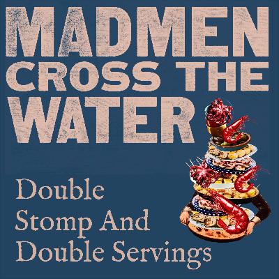 Double Stomp and Double Servings - Ep8