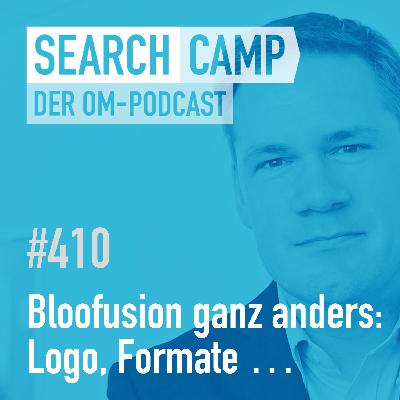 Bloofusion jetzt ganz anders: Neues Logo, neue Formate! [Search Camp 410]