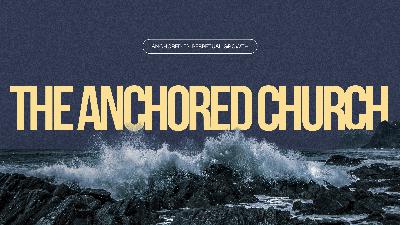 The Church: Anchored In Perpetual Growth