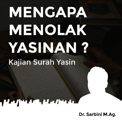 Mengapa Menolak Yasinan? - Kajian Surah Yasin Mengapa Menolak Yasinan? - Kajian Surah Yasin