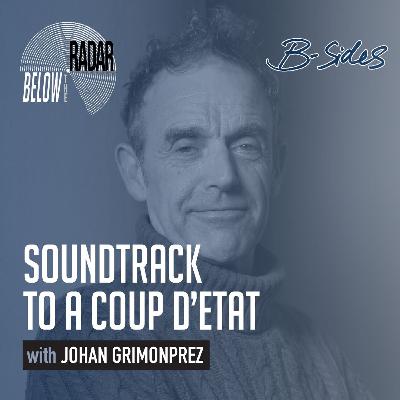 Soundtrack to a Coup d’Etat — with Johan Grimonprez