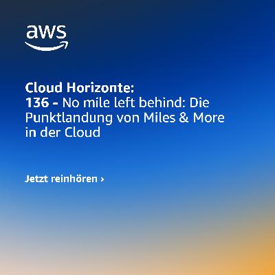 136 - No mile left behind: Die Punktlandung von Miles & More in der Cloud 136 - No mile left behind: Die Punktlandung von Miles & More in der Cloud