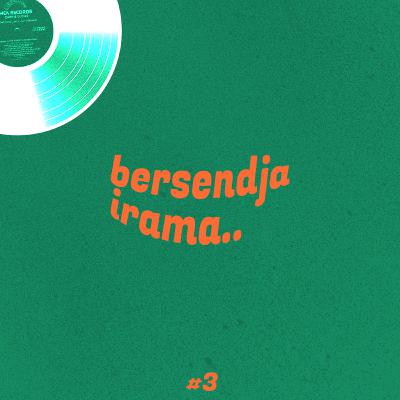 BERSENDJA IRAMA #3