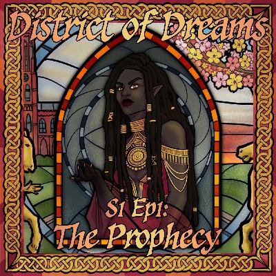 S1 Ep1: The Prophecy S1 Ep1: The Prophecy