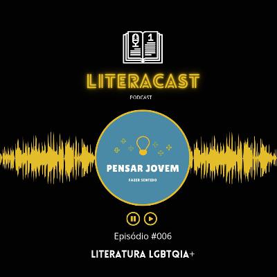 Literacast #006 - Literatura LGBTQIA+