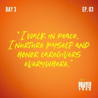PrayerTREK | Day 3: PEACE I Care for Caregivers