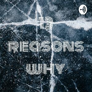 13 reasons why 13 reasons why