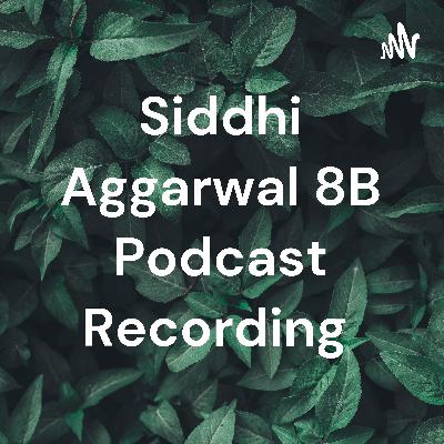 Siddhi aggarwal 8B podcast