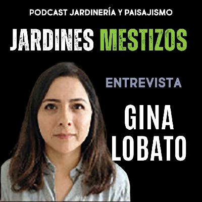 # 378 - Los jardines mestizos - Entrevista Arquitecta Gina Lobato - Ecuador # 378 - Los jardines mestizos - Entrevista Arquitecta Gina Lobato - Ecuador