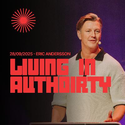Living in Authority - Eric Andersson