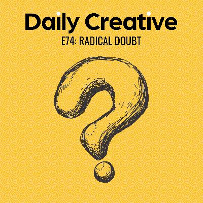 How to Turn Doubt Into Your Creative Superpower