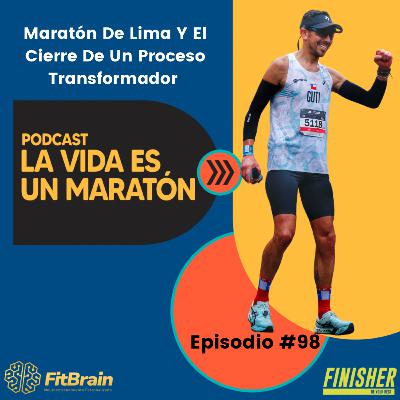 98 | Maratón De Lima Y El Cierre De Un Proceso Transformador