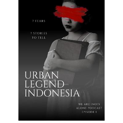EPS.1 Urban Legend Di Indonesia EPS.1 Urban Legend Di Indonesia