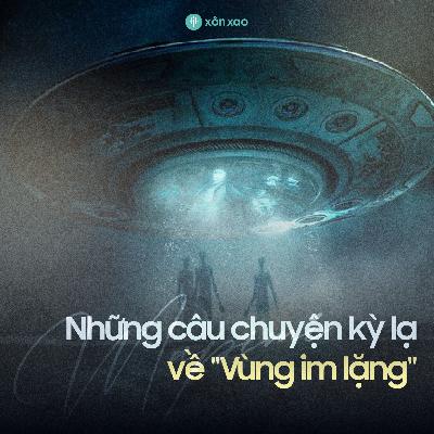 #7 Những câu chuyện kỳ lạ về "Vùng im lặng"