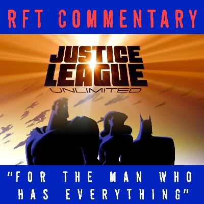 JLU: "For The Man Who Has Everything"