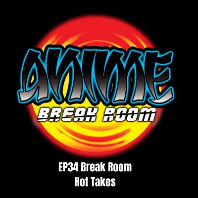 Break Room  Hot Takes