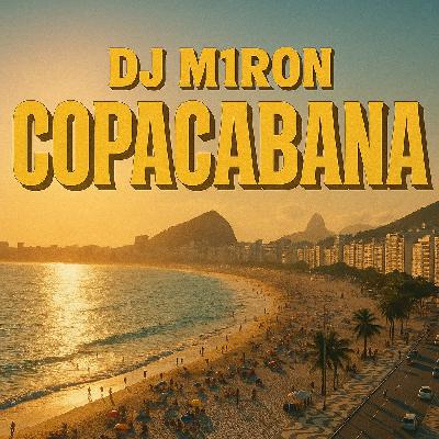 Dj M1ron - Copacabana