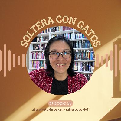 033 - ¿La piratería es un mal necesario?