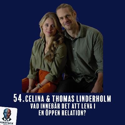 54. Celina & Thomas Linderholm - Vad innebär det att leva i en öppen relation?
