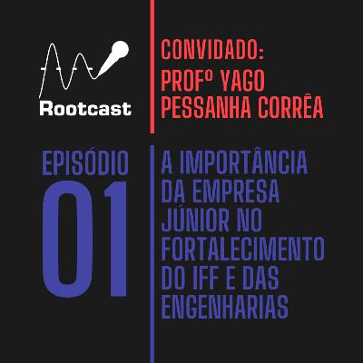Rootcast #01 - A importância da Empresa Júnior no Fortalecimento do IFF e das Engenharias Rootcast #01 - A importância da Empresa Júnior no Fortalecimento do IFF e das Engenharias