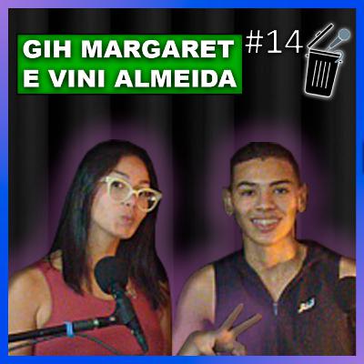 GIH MARGARET E VINI ALMEIDA - Cringe Podcast #14