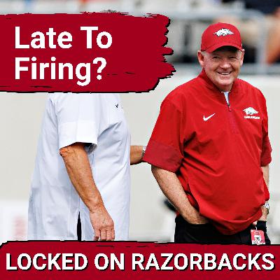 Should Arkansas Have Fired Sam Pittman Sooner?