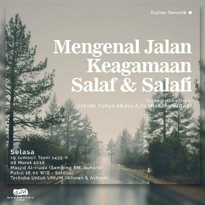 Mengenal Jalan Keagamaan Salaf & Salafi | Al-Ustadz Yahya Abdul Aziz