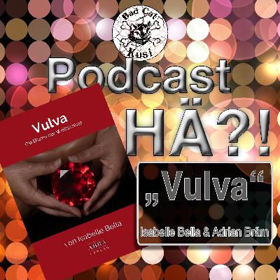 Bad Cat Kusi Podcast HÄ?! Folge 45: „Vulva“