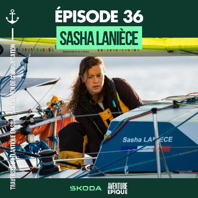 #36. Traverser l’Atlantique en solo, sans communication : Sasha Lanièce, une vie changée à jamais