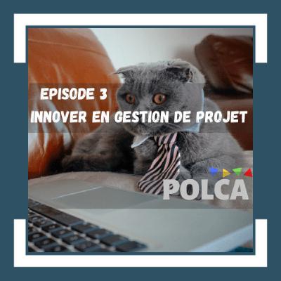 POLCA #3/ Innovation en gestion de projets, sketchnote et clip vidéo