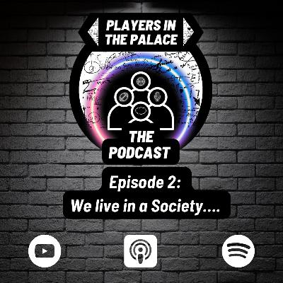 Players in The Palace Ep2: We live in a Society...