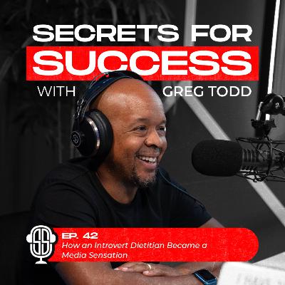 Episode 42: How an Introvert Dietitian Became a Media Sensation