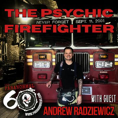 The Psychic Firefighter - The Paranormal 60 The Psychic Firefighter - The Paranormal 60