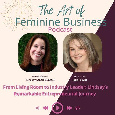 From Living Room to Industry Leader: Lindsay Scherr Burgess's Remarkable Entrepreneurial Journey