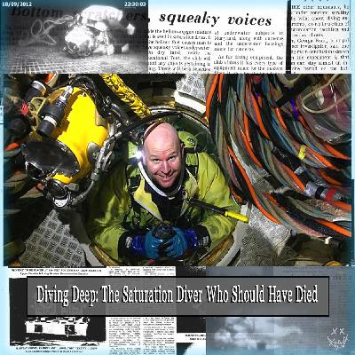 Diving Deep: The Saturation Diver Who Should Have Died