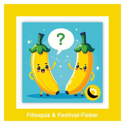 Episode 51 - Filmquiz & Festival-Fieber feat. serofamous Episode 51 - Filmquiz & Festival-Fieber feat. serofamous