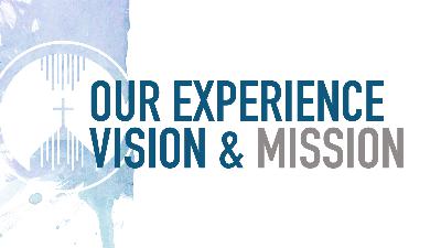 Our Experience, Vision and Mission