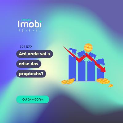 Até onde vai a crise das proptechs?