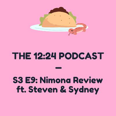 S3 E9: Nimona Review ft. Steven & Sydney