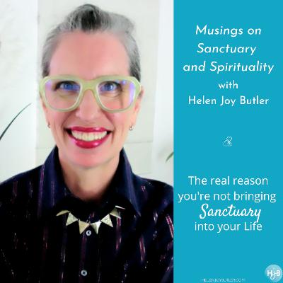 47. The *real* reason you're not bringing Sanctuary into your Life