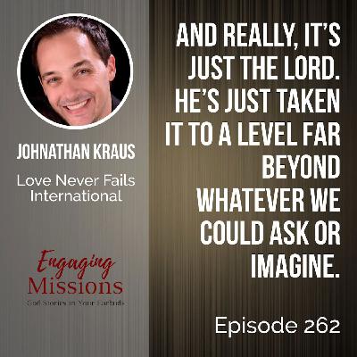 Love Never Fails International: A Leadership Journey, with Johnathan Kraus – EM262