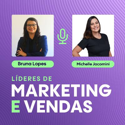 #269 Michelle Jacomini, Coordenadora de Marketing na Faculdade IPEMIG ▷ Como construir uma operação de marketing eficiente e guiada por dados