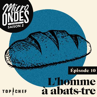 Micro Ondes - L'homme à abats-tre