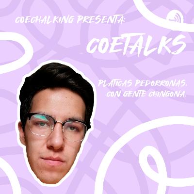 Coetalks x Princesas con Espadas: "Mi bebito fiufiu, problemas personales y terapia grupal"