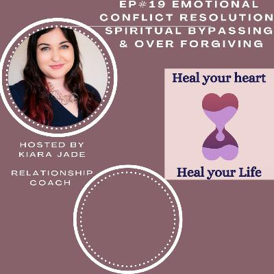 Ep: 18# Emotional Conflict Resolution, Spiritual Bypassing And Forgiving Too Quickly