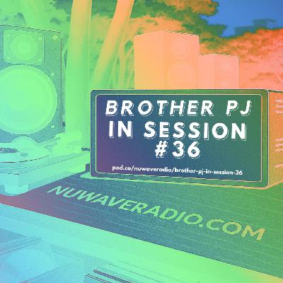 Brother PJ - In Session #36
