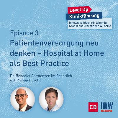#03 Patientenversorgung neu denken: Hospital at Home als Best Practice