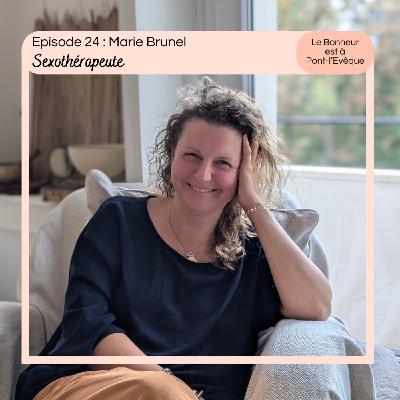 Episode 24 : Marie Brunel, Sexothérapeute Episode 24 : Marie Brunel, Sexothérapeute