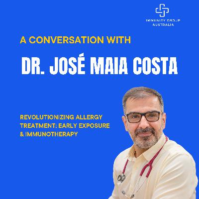 Episode 39: Revolutionizing Allergy Treatment: Dr. Jose Costa on Early Exposure & Immunotherapy Episode 39: Revolutionizing Allergy Treatment: Dr. Jose Costa on Early Exposure & Immunotherapy